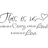 This is Us Crazy Loud Love Wall Decal Vinyl Love Quote Wall Decal Inspirational Family Quote Sticker Art Lettering Saying Home Decoration for Bedroom Living Room Office