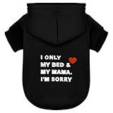 Cozy Polycotton Canine Dog Hoodie: Soft, Lightweight Vest for Small and Medium Dogs, Featuring a Heartfelt 'I Only Love My Bed, My Mama, I'm Sorry' Slogan Print Black Small