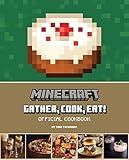 Minecraft: Gather, Cook, Eat! Official Cookbook (Gaming)