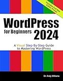 WordPress for Beginners 2024: A Visual Step-by-Step Guide to Mastering WordPress