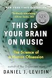 This Is Your Brain on Music: The Science of a Human Obsession