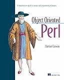 Object Oriented Perl: A Comprehensive Guide to Concepts and Programming Techniques