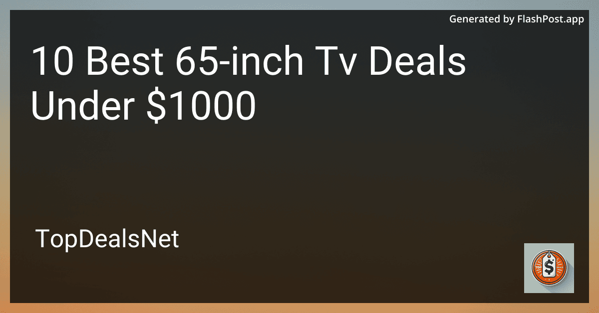 10 Best 65-inch TV Deals Under $1000 in 2025 preview