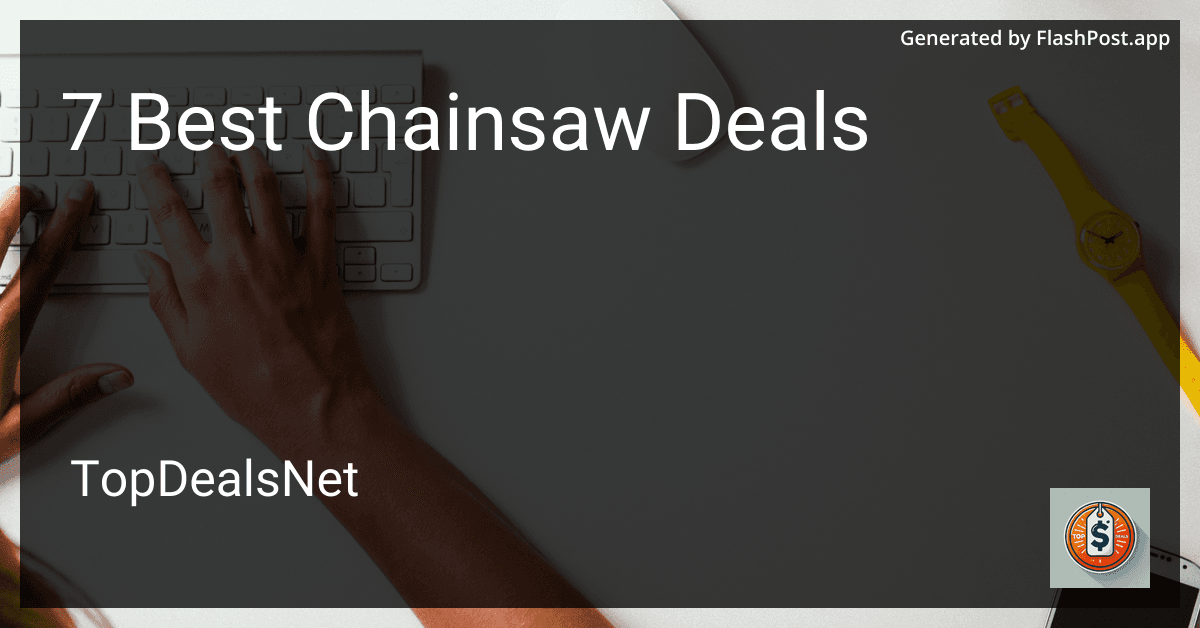 7 Best Chainsaw Deals in 2025 preview