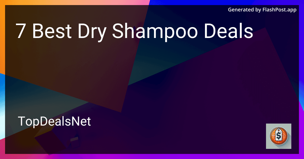 7 Best Dry Shampoo Deals in 2025 preview