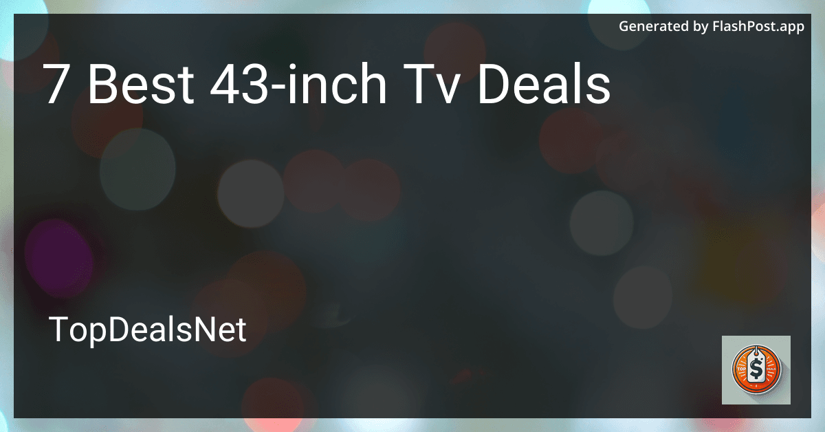7 Best 43-inch TV Deals in 2025 preview