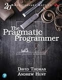 The Pragmatic Programmer: Your Journey To Mastery, 20th Anniversary Edition (2nd Edition)