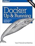 Docker: Up & Running: Shipping Reliable Containers in Production