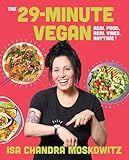 The 29-Minute Vegan: Real Food, Real Vibes, Anytime