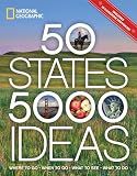 50 States, 5,000 Ideas: Where to Go, When to Go, What to See, What to Do