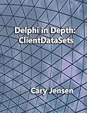 Delphi in Depth: ClientDataSets