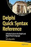 Delphi Quick Syntax Reference: A Pocket Guide to the Delphi and Object Pascal Language