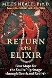 Return with Elixir: Four Maps for the Soul's Pilgrimage through Death and Rebirth