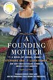 A Founding Mother: A Novel of Abigail Adams – A Historical Novel of the Woman Who Helped Shape America from the Shadows