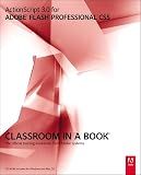 Actionscript 3.0 for Adobe Flash Professional CS5 Classroom in a Book: The Official Training Workbook from Adobe Systems