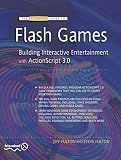 The Essential Guide to Flash Games: Building Interactive Entertainment with ActionScript