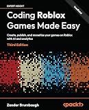Coding Roblox Games Made Easy: Create, publish, and monetize your games on Roblox with AI and analytics