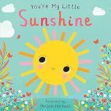 You're My Little Sunshine (Board Book for Babies and Toddlers 0-2 years old)