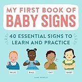 My First Book of Baby Signs: 40 Essential Signs to Learn and Practice