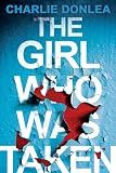 The Girl Who Was Taken: A Gripping Psychological Thriller
