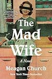 The Mad Wife: A Bestselling Novel of Motherhood and Madness