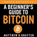 A Beginner's Guide to Bitcoin