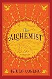 The Alchemist: A Modern Classic Fable of Spiritual Healing, Self-Discovery, and the Power of Dreams