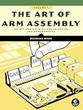 The Art of ARM Assembly, Volume 1: 64-Bit ARM Machine Organization and Programming