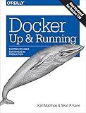 Docker: Up & Running: Shipping Reliable Containers in Production