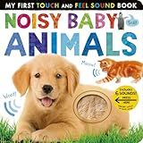 Noisy Baby Animals: Includes 6 Sounds and an On/Off Switch on the Back Cover! (My First)