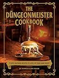 The Düngeonmeister Cookbook: 75 RPG-Inspired Recipes to Level Up Your Game Night (Düngeonmeister Series)