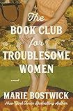 The Book Club for Troublesome Women: A Novel
