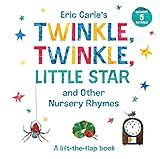Eric Carle's Twinkle, Twinkle, Little Star and Other Nursery Rhymes: A Lift-the-Flap Book (The World of Eric Carle)
