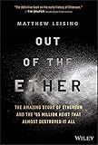 Out of the Ether: The Amazing Story of Ethereum and the $55 Million Heist that Almost Destroyed It All