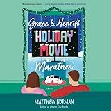 Grace & Henry's Holiday Movie Marathon: A Novel