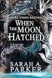 When the Moon Hatched: A Fast-Paced Romantasy with Undeniable Chemistry in a Stunning Immersive World (The Moonfall Series, 1)