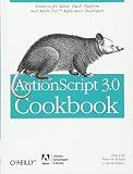 ActionScript 3.0 Cookbook: Solutions for Flash Platform and Flex Application Developers