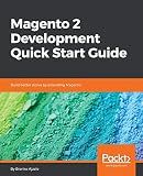 Magento 2 Development Quick Start Guide: Build better stores by extending Magento