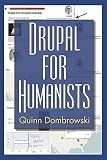 Drupal for Humanists (Coding for Humanists)
