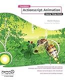 Foundation ActionScript Animation: Making Things Move!