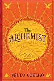 The Alchemist: A Modern Classic Fable of Spiritual Healing, Self-Discovery, and the Power of Dreams