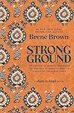 Strong Ground: The Lessons of Daring Leadership, the Tenacity of Paradox, and the Wisdom of the Human Spirit