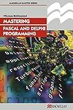 Mastering Pascal and Delphi Programming (Palgrave Master Series (Computing), 1)