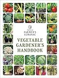 The Old Farmer's Almanac Vegetable Gardener’s Handbook: Essential Step-by-Step Advice for Growing Vegetables and Achieving Success