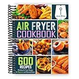 Air Fryer Cookbook: 600 Effortless Air Fryer Recipes for Beginners and Advanced Users