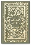 Mom's Story: A Memory and Keepsake Journal for My Family (Heirloom Story Books and Guided Journals)