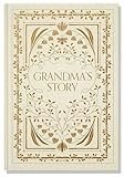 Grandma's Story: A Memory and Keepsake Journal for My Family (Heirloom Story Books and Guided Journals)