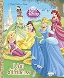 I am a Princess (Disney Princess) (Little Golden Book)