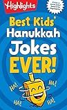 Best Kids' Hanukkah Jokes Ever!: Over 500 Hilarious Jokes for Hanukkah and Jewish Holidays, Fun-Filled Holiday-Themed Joke Book for Kids 6-12 (Highlights Joke Books)