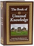 The Book of Unusual Knowledge: Big Book of Fascinating Facts & Information | Hardcover Gift for Trivia Buffs, Curious Minds, Adults, Dad & Knowledge Seekers
